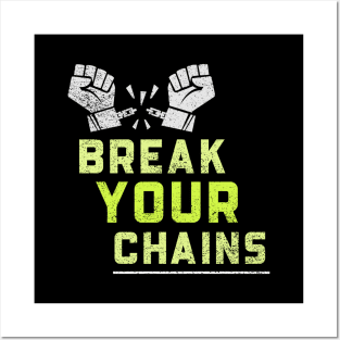 Break Your Chains Posters and Art